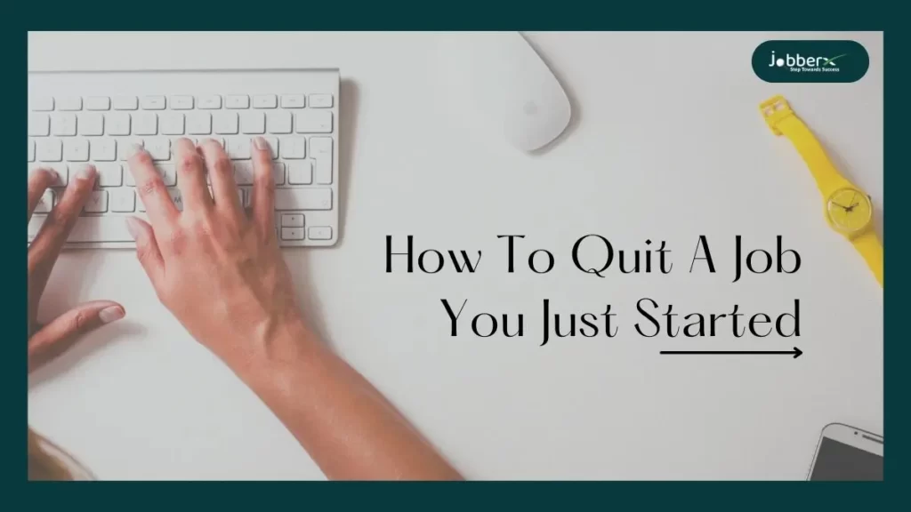 How To Quit A Job You Just Started