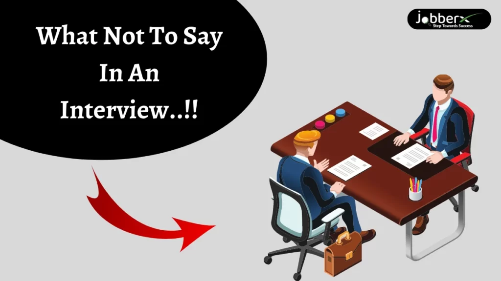 What not to say in an interview