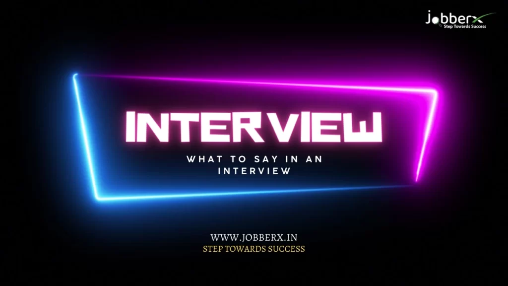 what to say in an interview